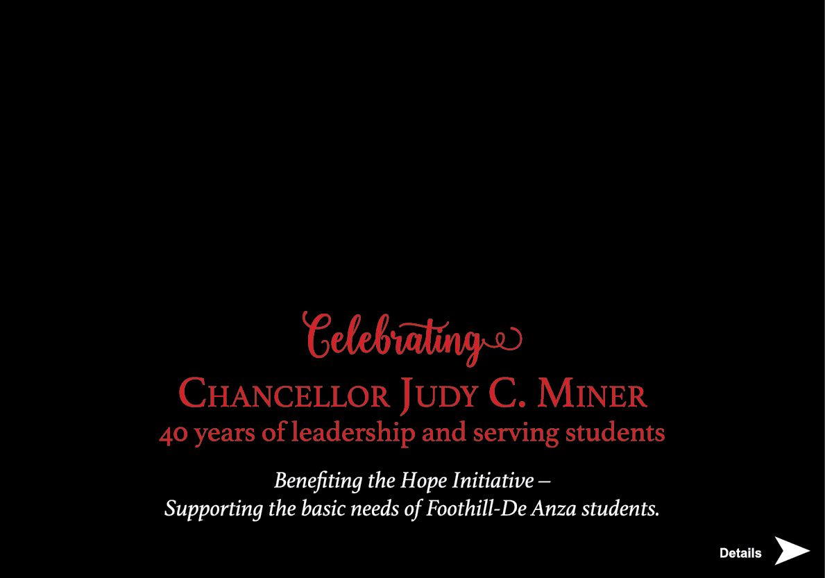  Celebrating Chancellor Judy C. Miner 40 years of leadership and serving students Benefiting the Hope Initiative – Su...